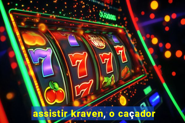 assistir kraven, o caçador